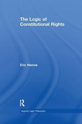 The Logic of Constitutional Rights - Eric Heinze - 9781138258389