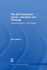 The Old Testament: Canon, Literature and Theology - John Barton - 9781138264953
