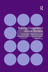 Policing Cooperation Across Borders - SASKIA (UNIVERSITY OF SYDNEY LAW SCHOOL,  Australia) Hufnagel - 9781138267121