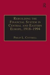 Rebuilding the Financial System in Central and Eastern Europe, 1918-1994 - Philip L. Cottrell - 9781138269095