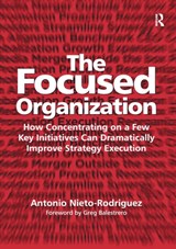 The Focused Organization - Antonio Nieto-Rodriguez - 9781138274167
