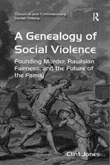 A Genealogy of Social Violence - Clint Jones - 9781138274600