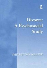 Divorce: A Psychosocial Study - Shelley Day Sclater - 9781138276772