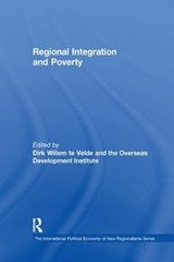 Regional Integration and Poverty - Dirk Willem te Velde ; the Overseas Development Institute - 9781138278219
