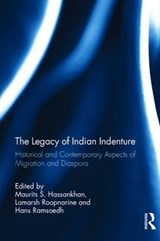 The Legacy of Indian Indenture - Maurits S. Hassankhan ; Lomarsh Roopnarine ; Hans Ramsoedh - 9781138280526