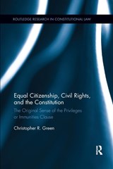 Equal Citizenship, Civil Rights, and the Constitution - Christopher Green - 9781138281745