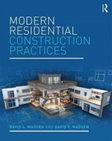 Modern Residential Construction Practices - DAVID A. MADSEN ; DAVID P. (MADSEN DESIGNS,  USA) Madsen - 9781138284890