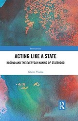 Acting Like a State - GEZIM (DUBLIN CITY UNIVERSITY,  Ireland) Visoka - 9781138285330