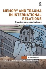 Memory and Trauma in International Relations - Erica Resende ; Dovile Budryte - 9781138289499