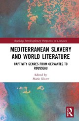 Mediterranean Slavery and World Literature - MARIO (UNIVERSITY OF INNSBRUCK,  Austria) Klarer - 9781138291232