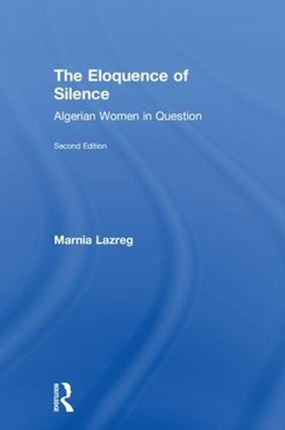 The Eloquence of Silence, MARNIA (HUNTER COLLEGE,  City University of New York, USA) Lazreg - Gebonden - 9781138293274