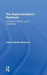 The Superintendent's Rulebook - PATRICK (SUNY ONEONTA,  USA) Darfler-Sweeney - 9781138294738