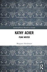 Kathy Acker - Margaret Henderson - 9781138296282