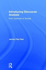 Introducing Discourse Analysis - JAMES PAUL (ARIZONA STATE UNIVERSITY,  USA) Gee - 9781138298347