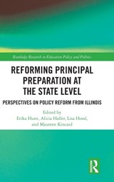 Reforming Principal Preparation at the State Level - Erika Hunt ; Lisa Hood ; Alicia Haller ; Maureen Kincaid - 9781138299221