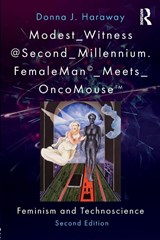 Modest_Witness@Second_Millennium. FemaleMan_Meets_OncoMouse - Donna J. Haraway ; Thyrza Goodeve - 9781138303416