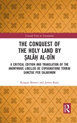 The Conquest of the Holy Land by Salah al-Din - KEAGAN (UNIVERSITY OF SYDNEY,  Australia) Brewer ; James Kane - 9781138308053
