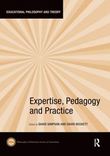 Expertise, Pedagogy and Practice - DAVID (UNIVERSITY OF WOLLONGONG,  Australia) Simpson ; David (University of Melbourne, Australia) Beckett - 9781138309944
