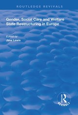 Gender, Social Care and Welfare State Restructuring in Europe - Jane Lewis - 9781138316393