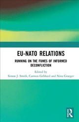 EU-NATO Relations - SIMON J. SMITH ; CARMEN GEBHARD ; NINA (NORWEGIAN INSTITUTE OF INTERNATIONAL AFFAIRS (NUPI),  Norway) Graeger - 9781138318557