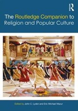 The Routledge Companion to Religion and Popular Culture - John C. Lyden ; Eric Michael Mazur - 9781138322738