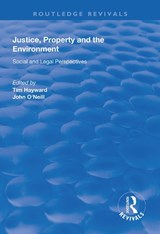 Justice, Property and the Environment - Tim Hayward ; John O'Neill - 9781138322776