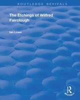 The Etchings of Wilfred Fairclough - Ian Lowe - 9781138349452