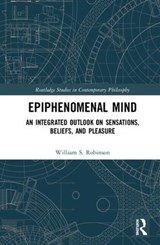 Epiphenomenal Mind - William S. Robinson - 9781138351370