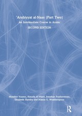 'Arabiyyat al-Naas (Part Two) - Munther Younes ; Hanada (Denison University Al-Masri ; Jonathan Featherstone ; Elizabeth Huntley - 9781138353107