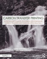 Carbon Transfer Printing - Sandy King ; Don Nelson ; John Lockhart - 9781138353831
