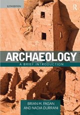 Archaeology - BRIAN M. (UNIVERSITY OF CALIFORNIA,  USA) Fagan ; Nadia Durrani - 9781138356825