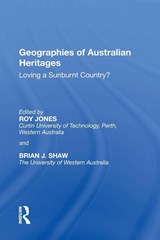 Geographies of Australian Heritages - Roy Jones ; Brian J. Shaw - 9781138356986