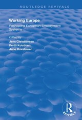 Working Europe - Jens Christiansen ; Pertti Koistinen ; Anne Kovalainen - 9781138359079