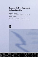 Economic Development in Saudi Arabia - AHMED AL RAJHI ; ABDULLAH AL SALAMAH ; MONICA MALIK ; RODNEY (DURHAM UNIVERSITY,  UK/) Wilson - 9781138362116