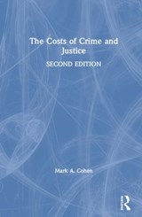 The Costs of Crime and Justice - Mark A. Cohen - 9781138363649