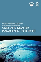 Crisis and Disaster Management for Sport - Richard (Bournemouth University Shipway ; Lee (Bournemouth University Miles ; Richard Gordon - 9781138364592
