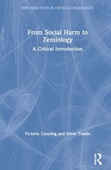 From Social Harm to Zemiology - VICTORIA CANNING ; STEVE (THE OPEN UNIVERSITY,  UK) Tombs - 9781138366084