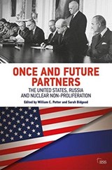 Once and Future Partners - WILLIAM C. (MONTERY INSTITUTE OF INTERNATIONAL STUDIES,  Monterey, CA, US) Potter ; Sarah Bidgood - 9781138366367