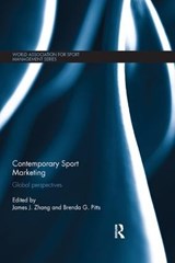 Contemporary Sport Marketing - JAMES J. (UNIVERSITY OF GEORGIA,  USA) Zhang ; Brenda G. (Georgia State University, USA) Pitts - 9781138369054