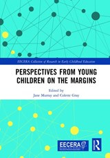 Perspectives from Young Children on the Margins - JANE (UNIVERSITY OF NORTHAMPTON,  UK) Murray ; Colette Gray - 9781138370234