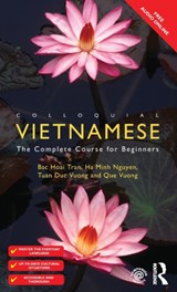 Colloquial Vietnamese - BAC (UNIVERSITY OF CALIFORNIA,  Berkeley, USA) Hoai Tran ; Ha Minh Nguyen ; Tuan Duc Vuong ; Que Vuong - 9781138371842