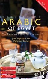 Colloquial Arabic of Egypt - Jane Wightwick ; Mahmoud Gaafar - 9781138371859