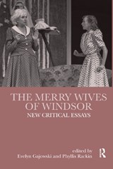 The Merry Wives of Windsor - EVELYN GAJOWSKI ; PHYLLIS (UNIVERSITY OF PENNSYLVANIA,  USA) Rackin - 9781138377875