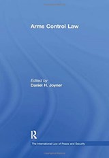Arms Control Law - Daniel H. Joyner - 9781138378667