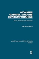 Giovanni Gabrieli and His Contemporaries - Richard Charteris - 9781138382572
