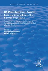 UN Peacekeeping in Trouble: Lessons Learned from the Former Yugoslavia - Wolfgang Biermann ; Martin Vadset - 9781138387089