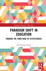 Paradigm Shift in Education - YIN CHEONG (THE EDUCATION UNIVERSITY OF HONG KONG,  Hong Kong) Cheng - 9781138388024