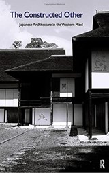 The Constructed Other: Japanese Architecture in the Western Mind - Kevin Nute - 9781138390751