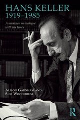 Hans Keller 1919 - 1985 - Alison Garnham ; Susi Woodhouse - 9781138391048