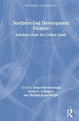 Southern-Led Development Finance - Diana Barrowclough ; Kevin P. Gallagher ; Richard Kozul-Wright - 9781138391239